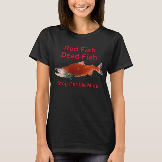 Na zalm - Stop Pebble Mine T-shirt (Voorkant)