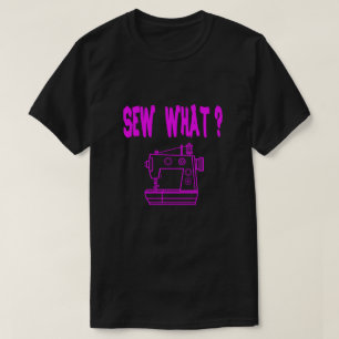Naaien wat ? t-shirt