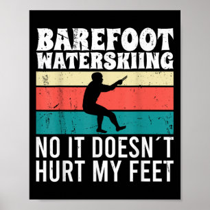 Naakt waterskiën Nee, het doet mijn voeten geen pi Poster