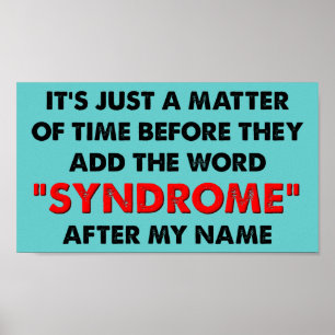 Naam A Syndrome After Me Funny Poster Sign