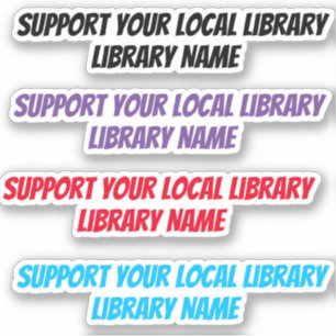 (Naam Bibliotheek) Ondersteun uw lokale bibliothee Sticker