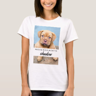 Naam en foto van uw hond   Proud Dog Mam T-shirt
