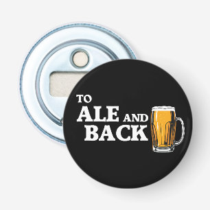 Naar Ale en Terug - Beer Lover Quote Button Flesopener