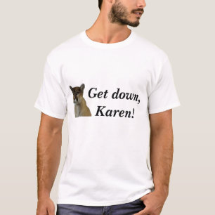 Naar beneden, Karen. T-shirt