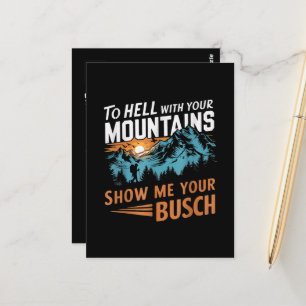 Naar de Hel met Je Bergen Laat me Je Busch zien Briefkaart