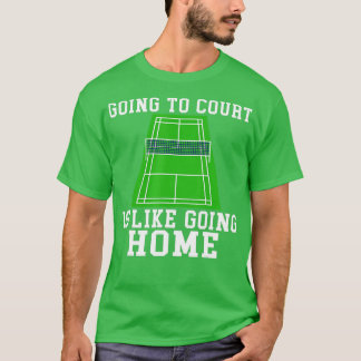 Naar de rechtbank gaan is als naar Home Badminton  T-shirt