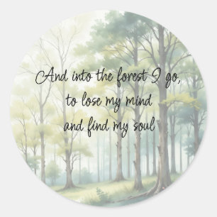 Naar het bos ga ik om mijn verstand te verliezen e ronde sticker