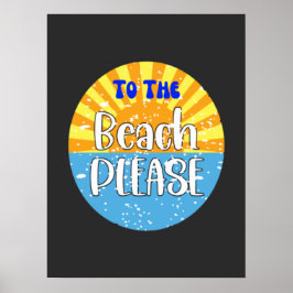 Naar het strand alstublieft poster