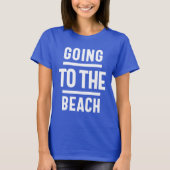 Naar het strand gaan t-shirt (Voorkant)