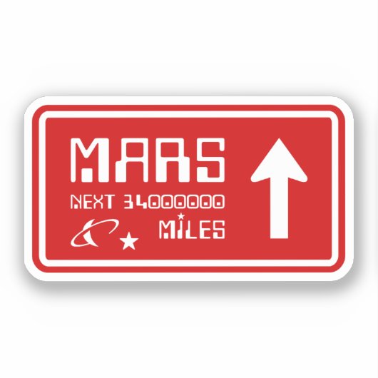 Naar Mars Highway Sign Sticker (Voorkant)
