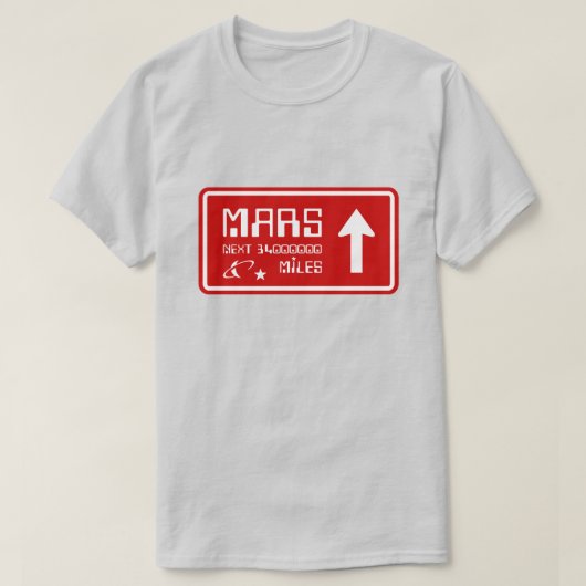 Naar Mars Highway Sign T-shirt (Design voorkant)