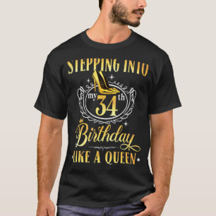 Naar mijn 34e verjaardag als een koningin Boss Y T-shirt