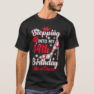 Naar mijn 34e verjaardag als een koningin t-shirt