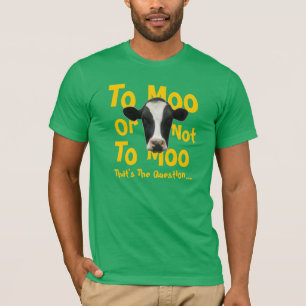 Naar Moo of niet naar Moo Funny Cow T-Shirt