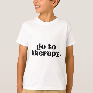 Naar Therapie Leuke Geestelijke Gezondheid Kwestie T-shirt