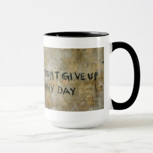 N'abandonnez aucun jour - Mug