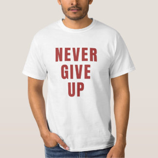 N'abandonnez jamais de t-shirt, t-shirt motivation