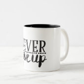 N'abandonnez jamais la tasse (Devant droit)