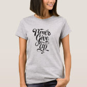 "N'abandonnez jamais" le T-shirt de déclaration de (Devant)