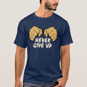 N'abandonnez jamais votre T-shirt