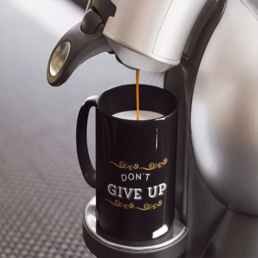 N'abandonnez pas la tasse de motivation dorée