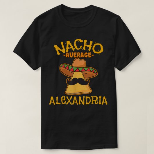 Nacho Average Aleandria Personalized Name Funny Ta T-shirt (Design voorkant)