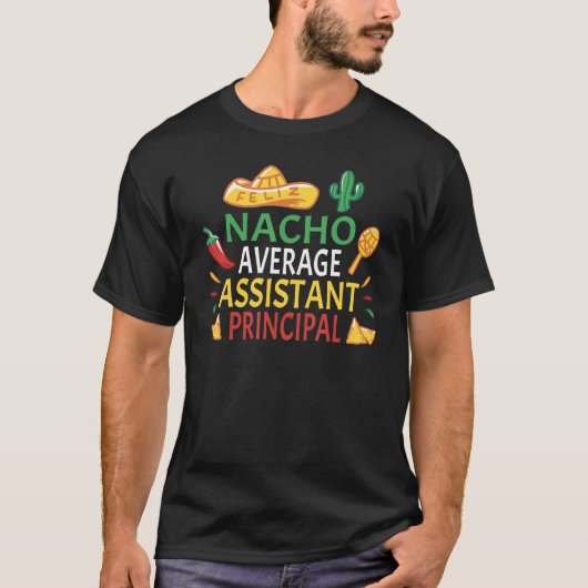 Nacho Average Assistant Principal Cinco De Mayo T-shirt (Voorkant)
