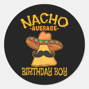 Nacho Average Birthday Boy Bday Cinco Ronde Sticker