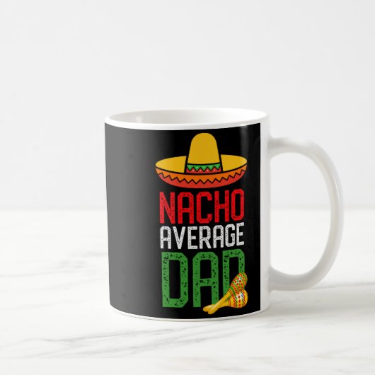 Nacho Average Dad Funny Cinco De Mayo Fathers Day Koffiemok (Rechts)