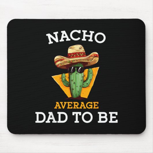 Nacho Average Dad To Be Funny Mexican New Dad Expe Muismat (Voorkant)