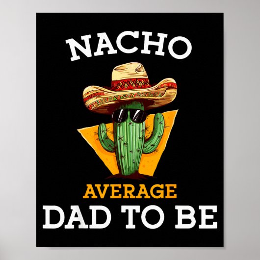 Nacho Average Dad To Be Funny Mexican New Dad Expe Poster (Voorkant)