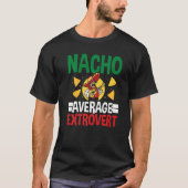 Nacho Average Extrovert Extroverted Personality Ex T-shirt (Voorkant)