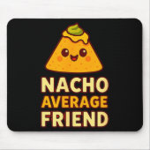 Nacho Average Friend Pun  Muismat (Voorkant)