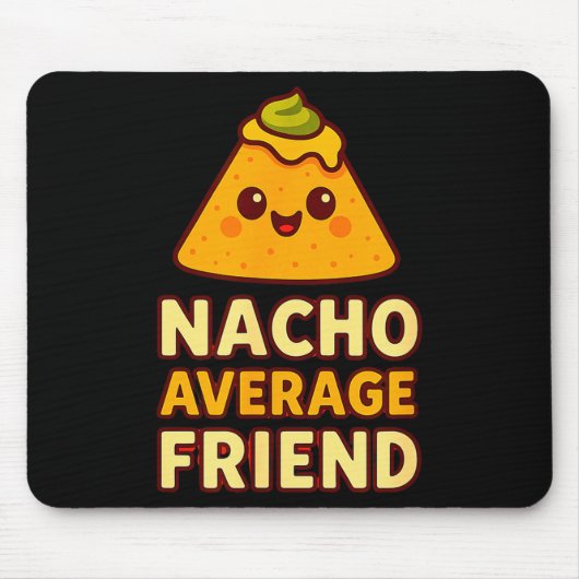 Nacho Average Friend Pun  Muismat (Voorkant)