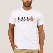 Nacho Average Guy, Gal, etc. Customize T-shirt (Voorkant)