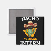 Nacho Average Intern Funny New Job Coworker Office Magneet (Voorkant / Achterkant)