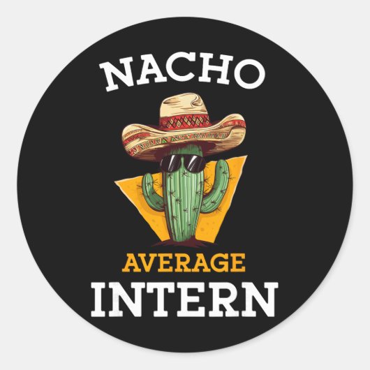 Nacho Average Intern Funny New Job Coworker Office Ronde Sticker (Voorkant)