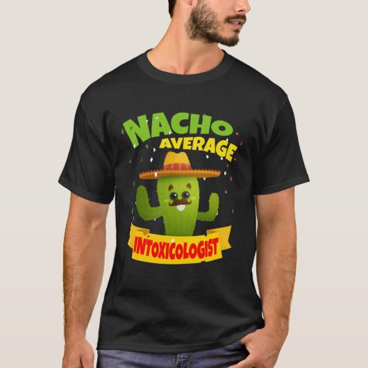 Nacho Average Intoxicologist Mixologist Bartender T-shirt (Voorkant)