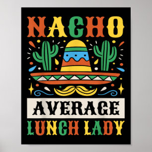 Nacho Average Lunch Lady Cinco De Mayo Mexicaans Poster