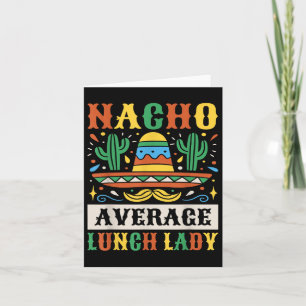 Nacho Average Lunch Lady Cinco De Mayo Mexican Kaart