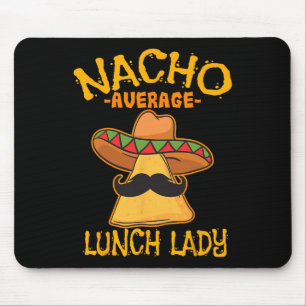 Nacho Average Lunch Lady Mexicaanse Kok Cinco De M Muismat