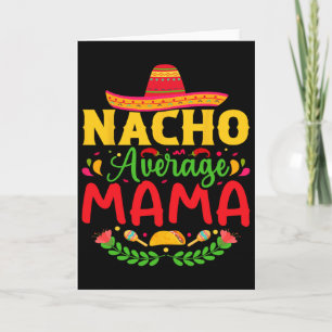 Nacho Average Mama - Grappige Cinco De Mayo Nacho Kaart