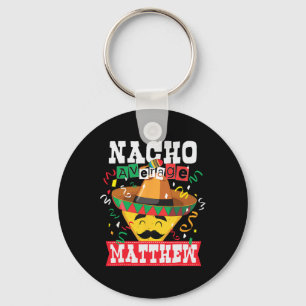 Nacho Average Matthew Funny Cinco De Mayo Matthew  Sleutelhanger