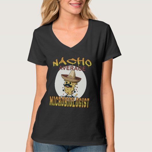 Nacho Average Microbiologist science appreciation T-shirt (Voorkant)