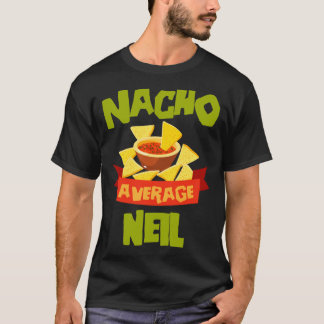 Nacho Average Neil Grappige Verjaardag Gepersonali T-shirt