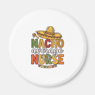 Nacho Average Nurse Cinco De Mayo Shirt Ontwerp_1 Magneet
