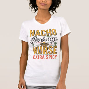 Nacho Average Nurse Extra Spicy Vintage T-shirt De