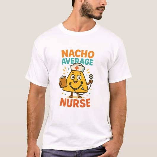 Nacho Average Nurse Shirt (Voorkant)