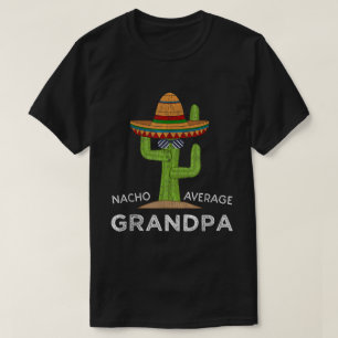 Nacho Average Opa Fun Sombrero Cactus T-shirt