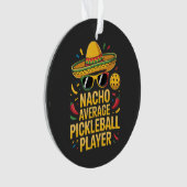 Nacho Average Pickleball Player (devant)